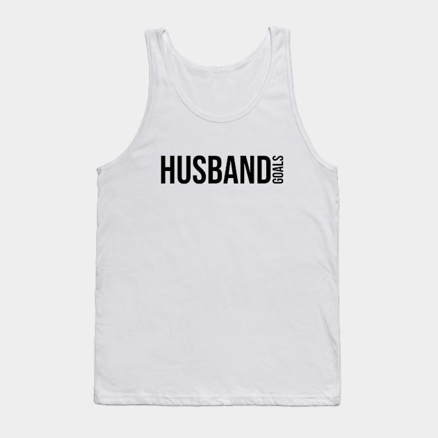 Husband Goals Tank Top by RainbowAndJackson